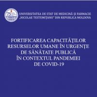 Fortificarea capacităților resurselor umane în urgențe de sănătate publică în contextul pandemiei de COVID-19